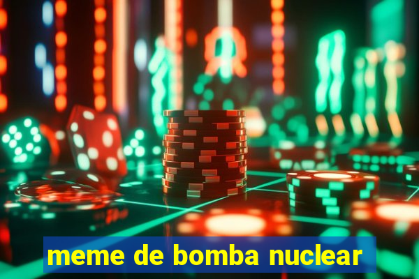 meme de bomba nuclear